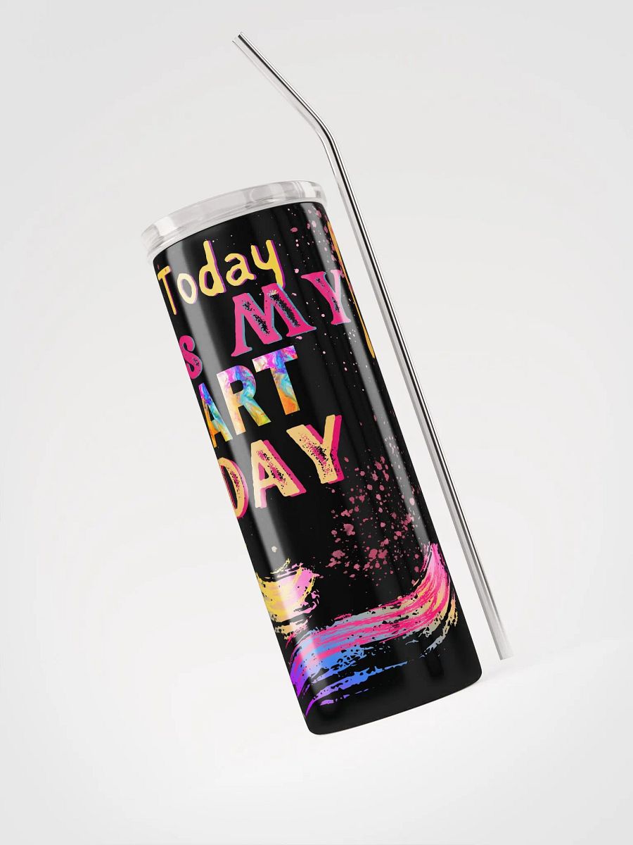stainless steal tumbler colorful design for the artist. 'today is my Art day product image (3)