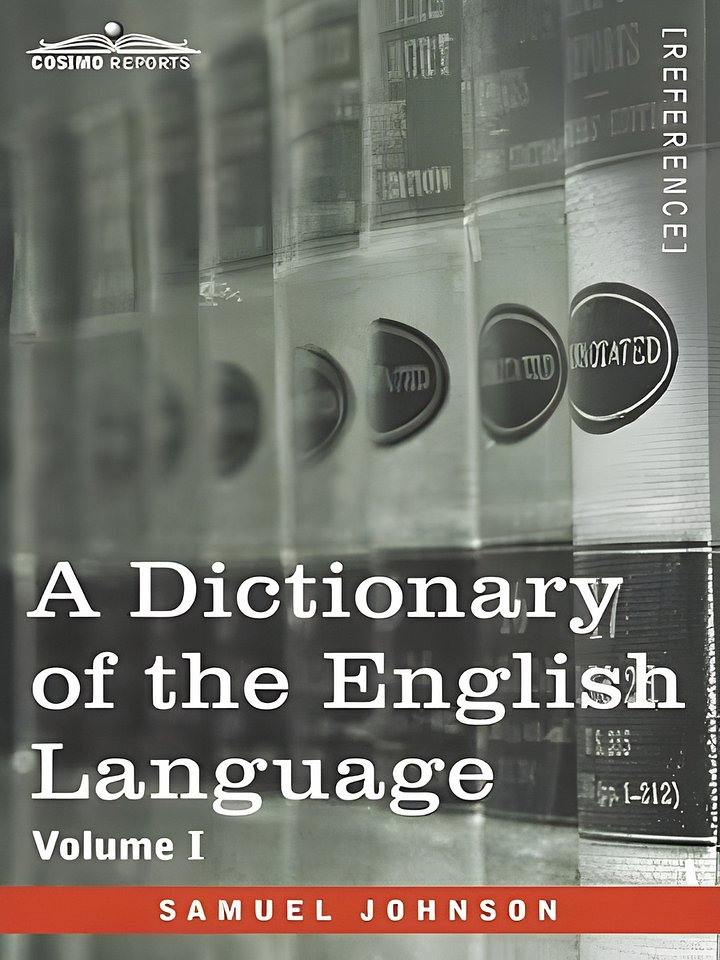 A Dictionary of the English Language, Volume I (in two volumes): In Which the Words are Deduced From Their Origin and Illustrated in their Different ... of the Language and An English Grammar product image (1)
