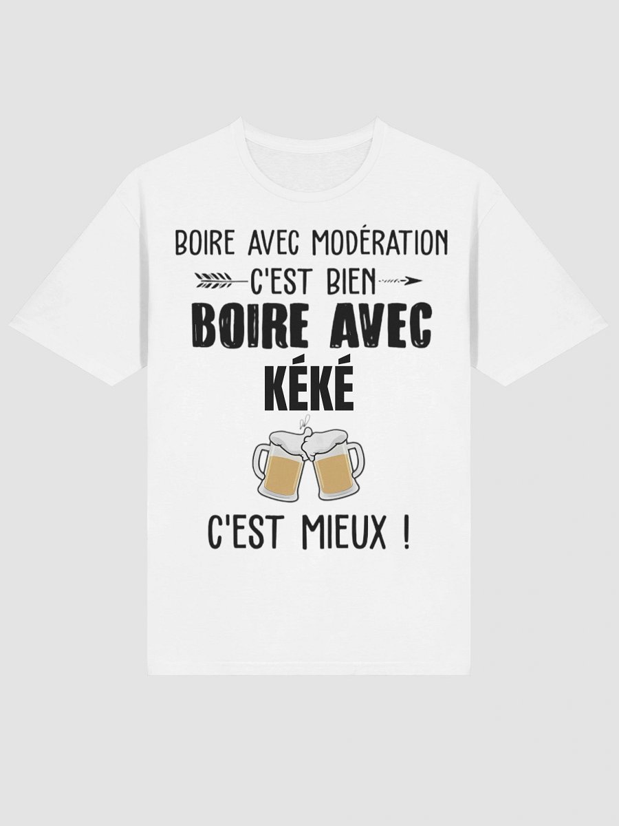 Boire avec modération c'est bien boire avec Kéké c'est mieux product image (32)