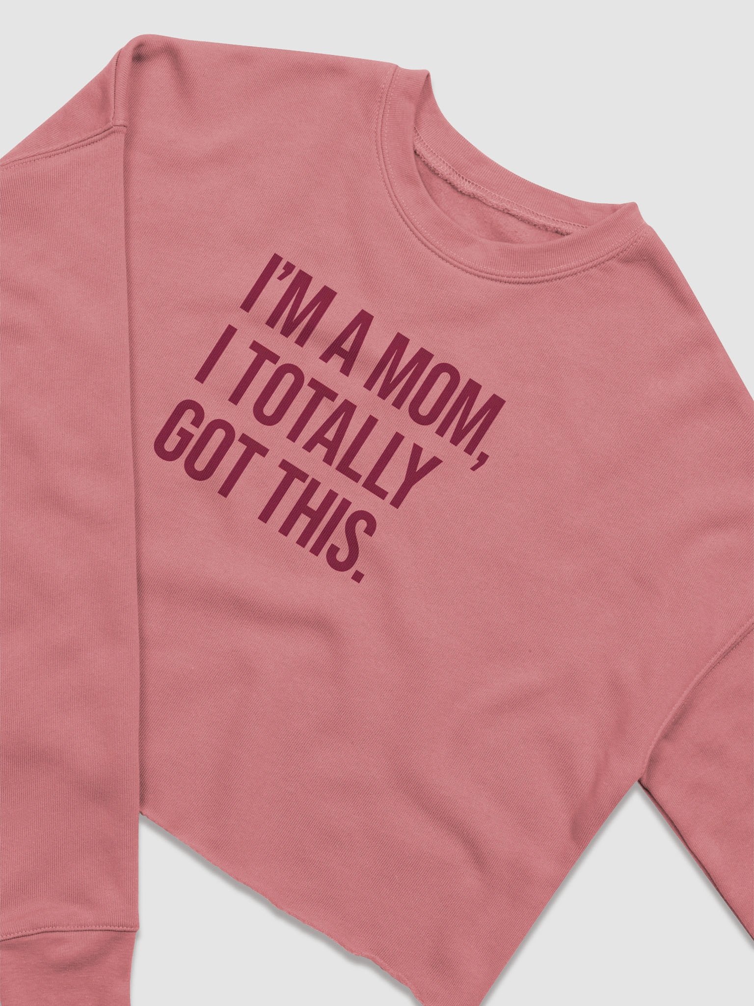 I'm a Mom, I Totally Got This Crop Top – Trendy Bold Statement for Confident Moms product image (5)