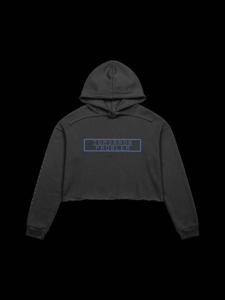 Tomorrow Problem Crop Hoodie product image (3)