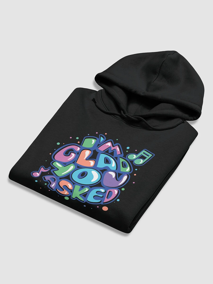 I'M GLAD YOU ASKED HOODIE product image (5)