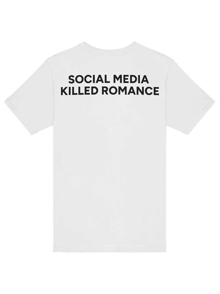 Social media killed romance T-shirt product image (1)