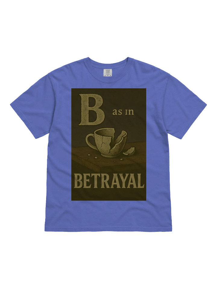 B as in betrayal t-shirt product image (57)