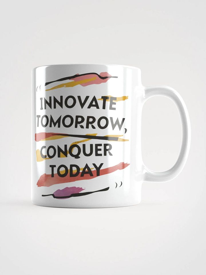 Innovate Tomorrow Conquer Today Ceramic Mug product image (1)