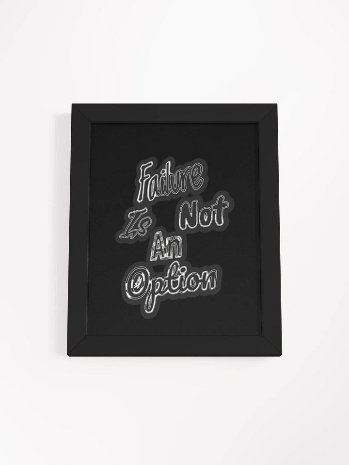 Failure is not an Option - Framed - Black - High-Quality Matte Poster product image (1)