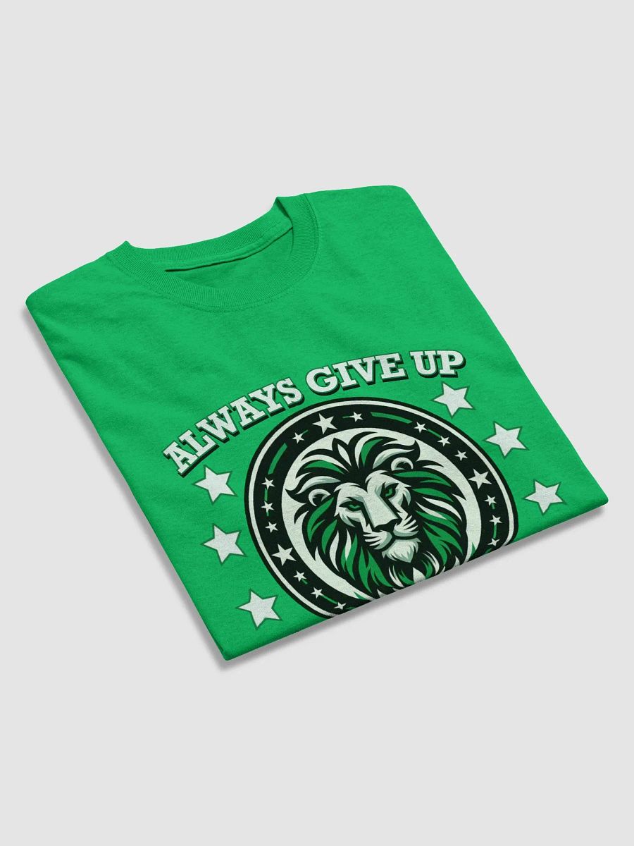 Francez Always Give Up T-Shirt product image (21)
