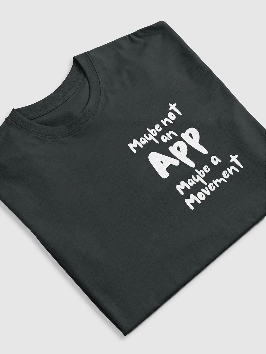 Maybe not an app, Maybe a movement - Black T-shirt product image (3)