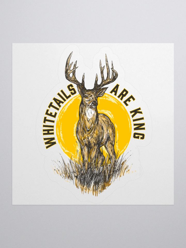 WHITETAILS ARE KING STICKER product image (1)