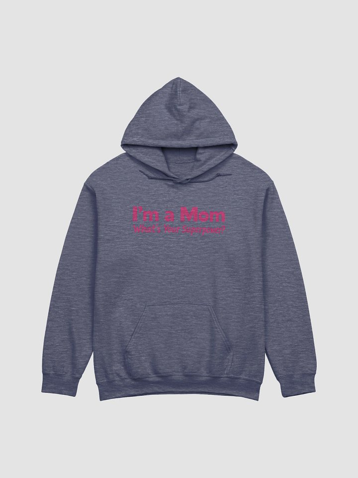 I’m a Mom What’s Your Superpower? Hoodie – Bold Pink Supermom Design with Heart Accent product image (1)