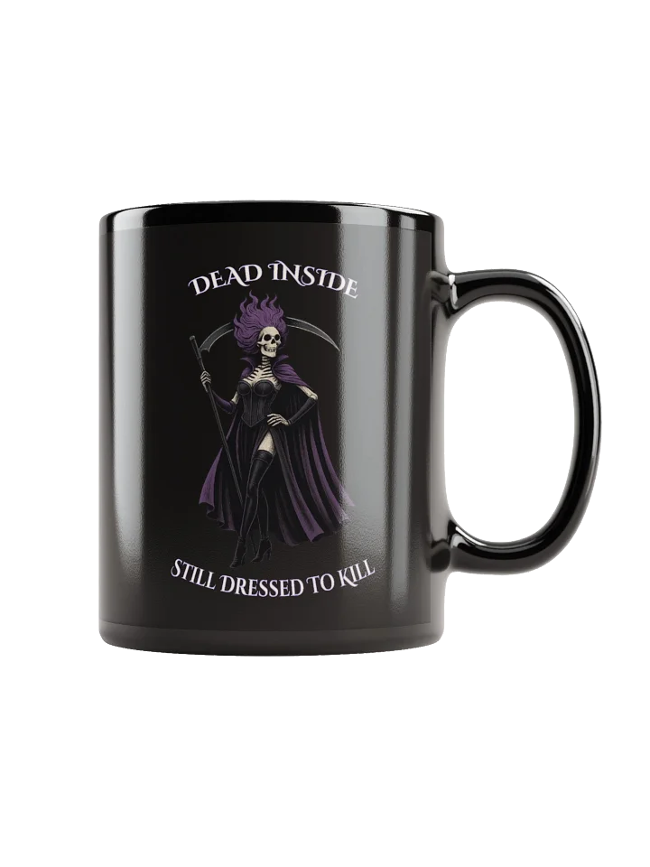 Dead Inside, Still Dressed to Kill 11oz Mug product image (1)