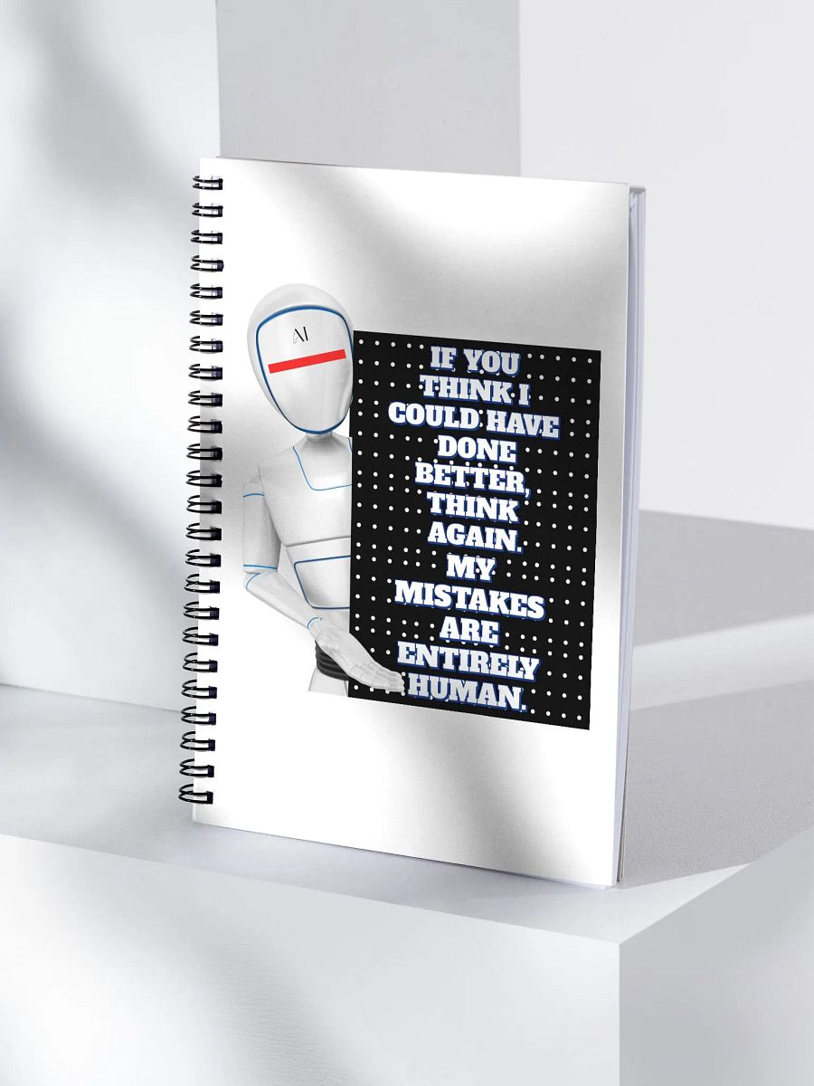 AI - If You Think I Could Have Done Better Spiral Notebook product image (4)