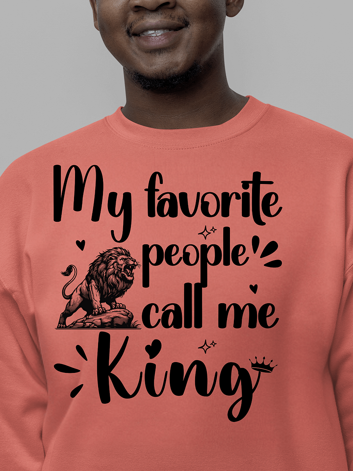 My Favorite People Call Me King, Dad Heritage Sweatshirt product image (1)