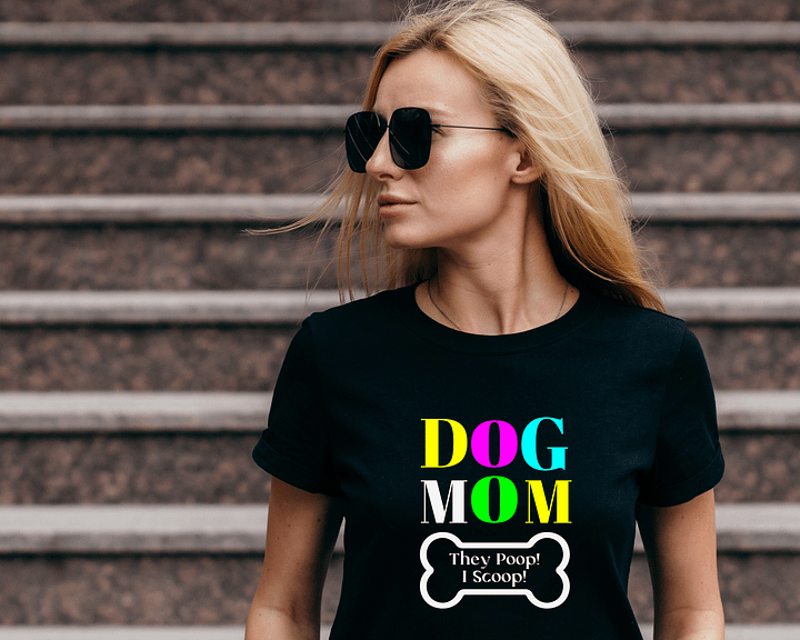 Dog Mom T-shirts, They Poop I Scoop product image (1)