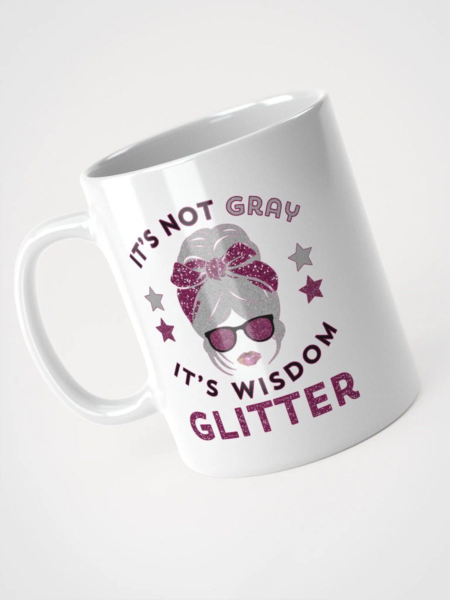 It's Not Gray It's Wisdom Glitter Funny Mug product image (3)