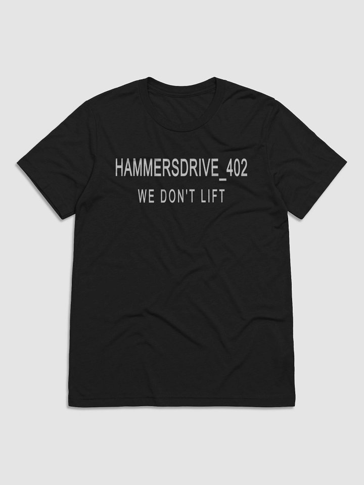 We Don't Lift - T product image (1)