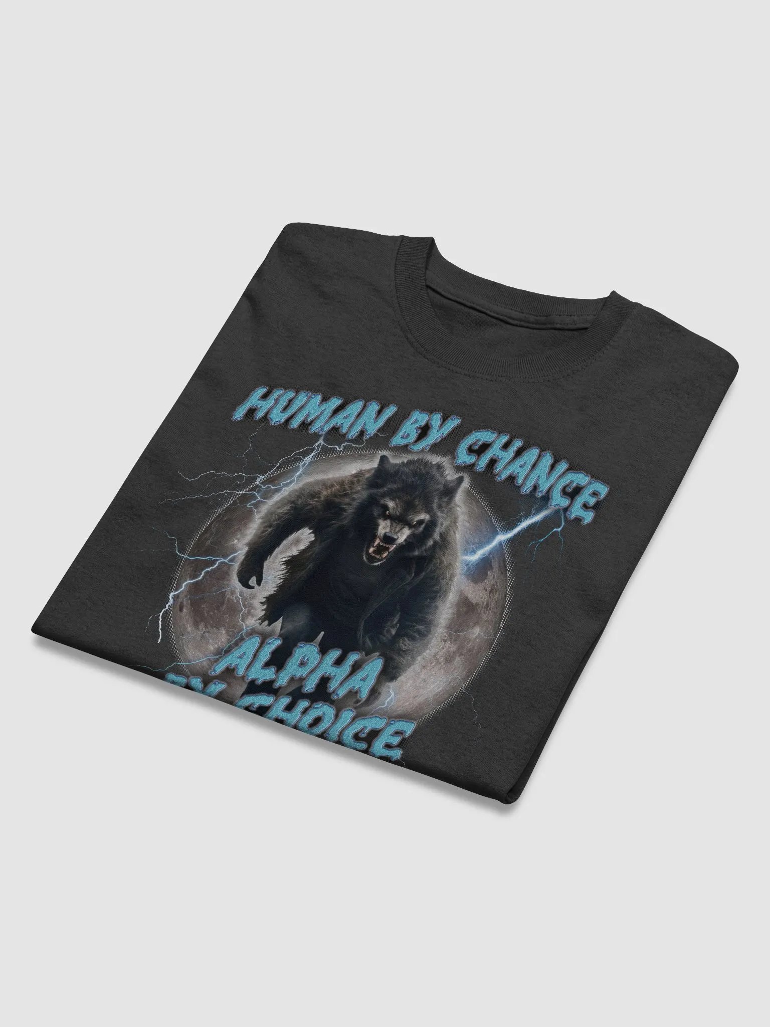 Human By Chance, Alpha By Choice Wolf T-shirt product image (13)
