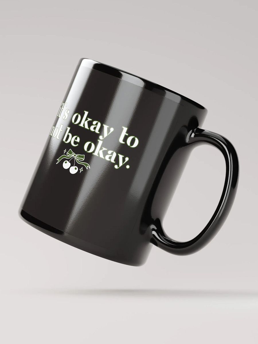 It`s Okay to Not Be Okay Inspirational Mug product image (2)
