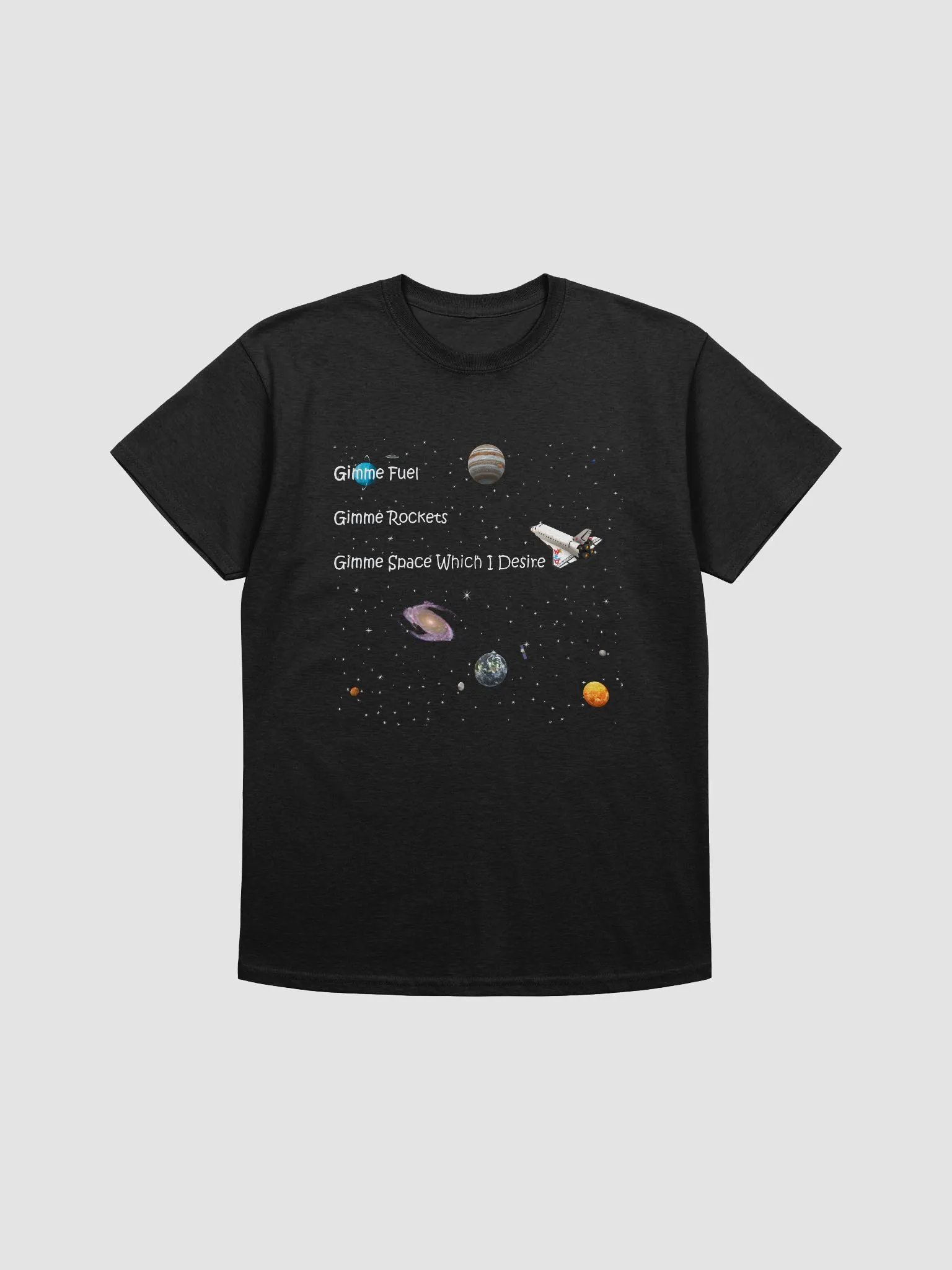 Gimme Fuel, Gimme Rockets, Gimme Space Which I Desire T-Shirt product image (1)