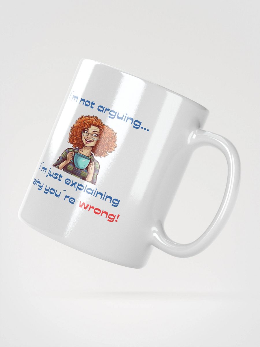 Why You´re Wrong White Glossy Mug product image (4)