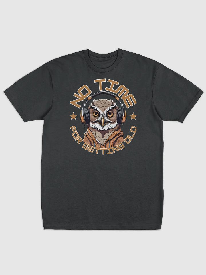 No Time For Getting Old Owl Wearing Headphones -T-shirt product image (1)