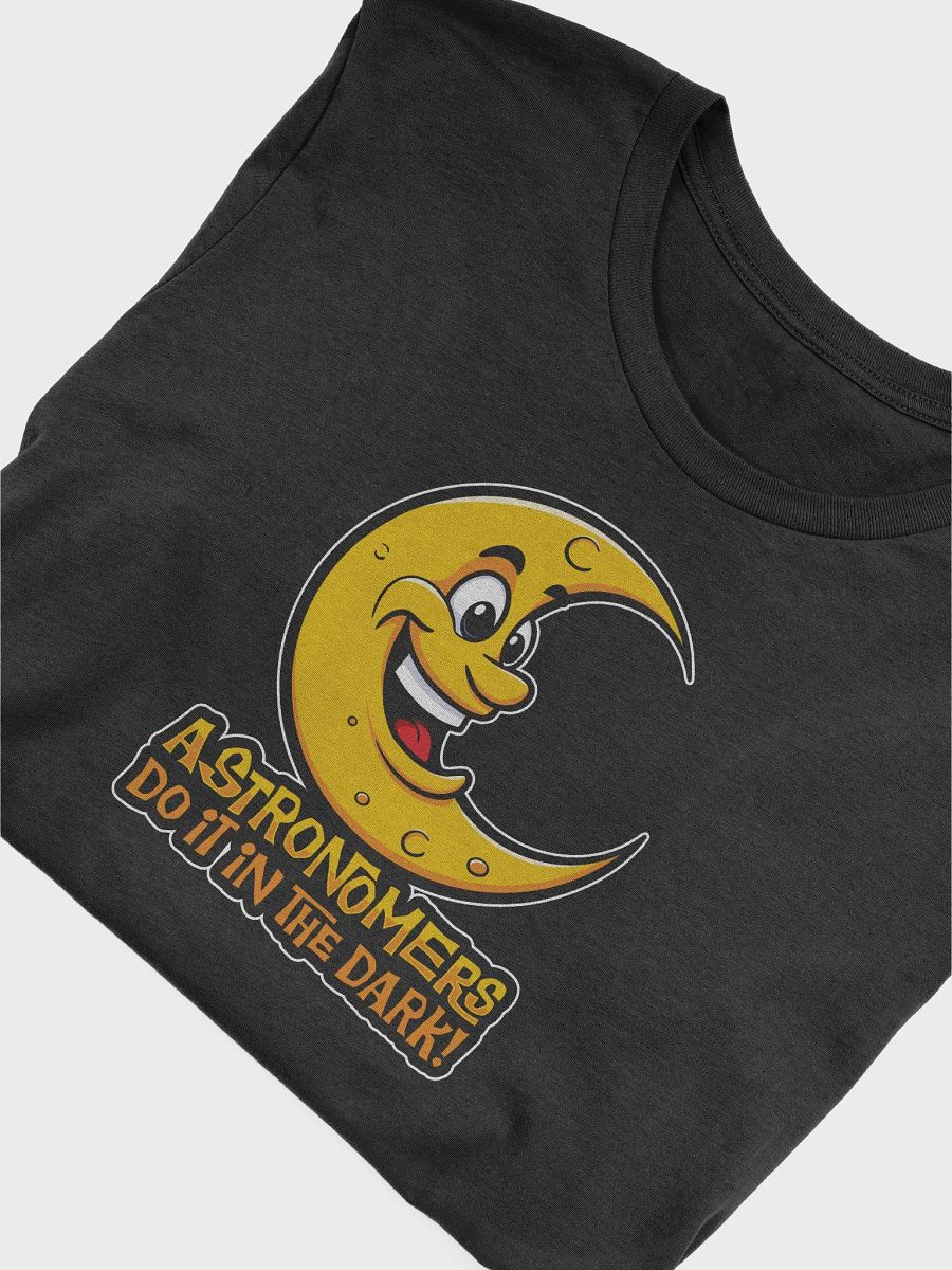 Funny “Astronomers Do It In The Dark!” T-Shirt product image (3)
