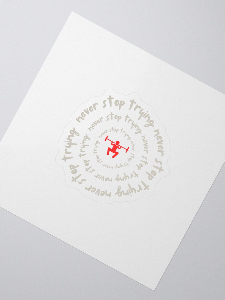 Never Stop Trying - Sticker product image (2)