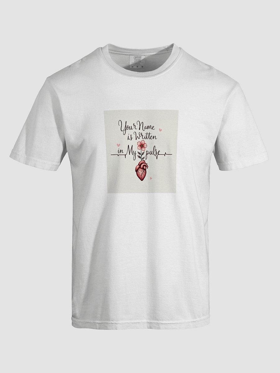 Your name is written in my pulse T Shirt product image (5)