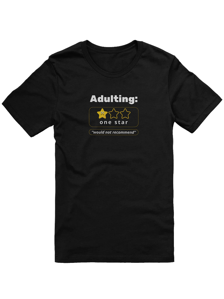 Adulting – One Star Review Tee product image (1)
