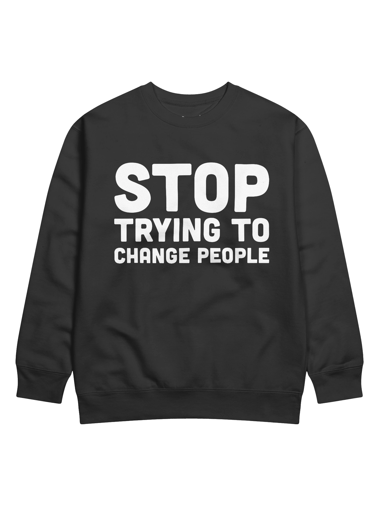 Stop Trying To Change People Sweatshirt product image (86)