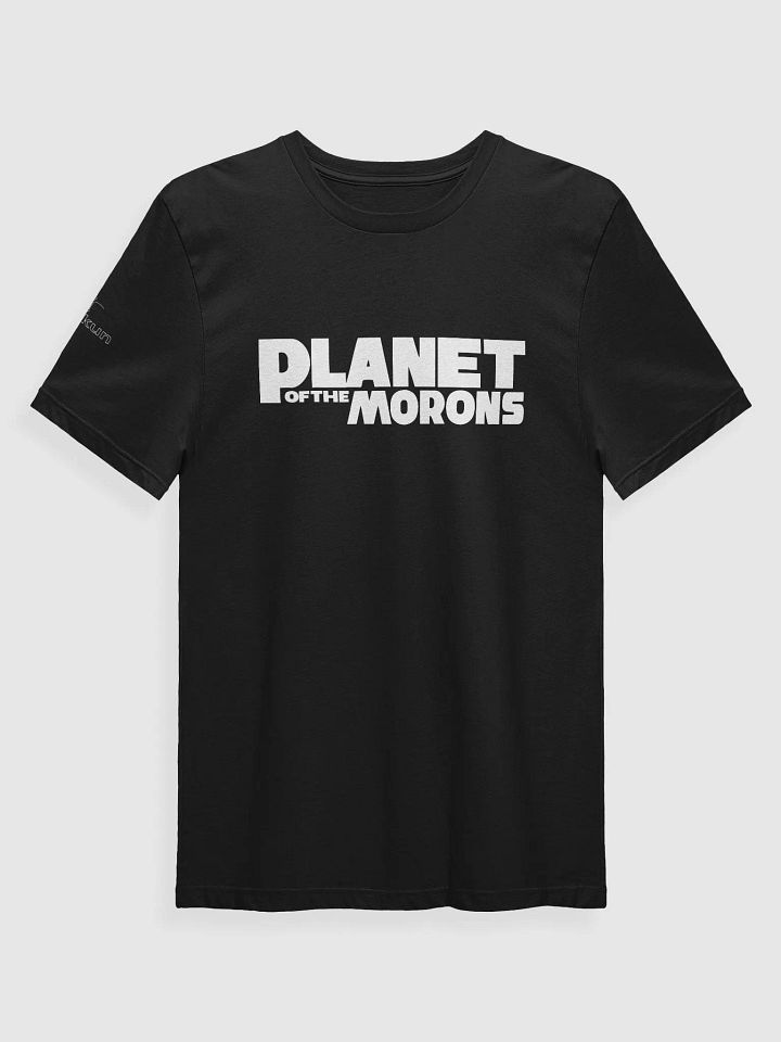 Planet of the Morons - Supersoft T-Shirt product image (1)