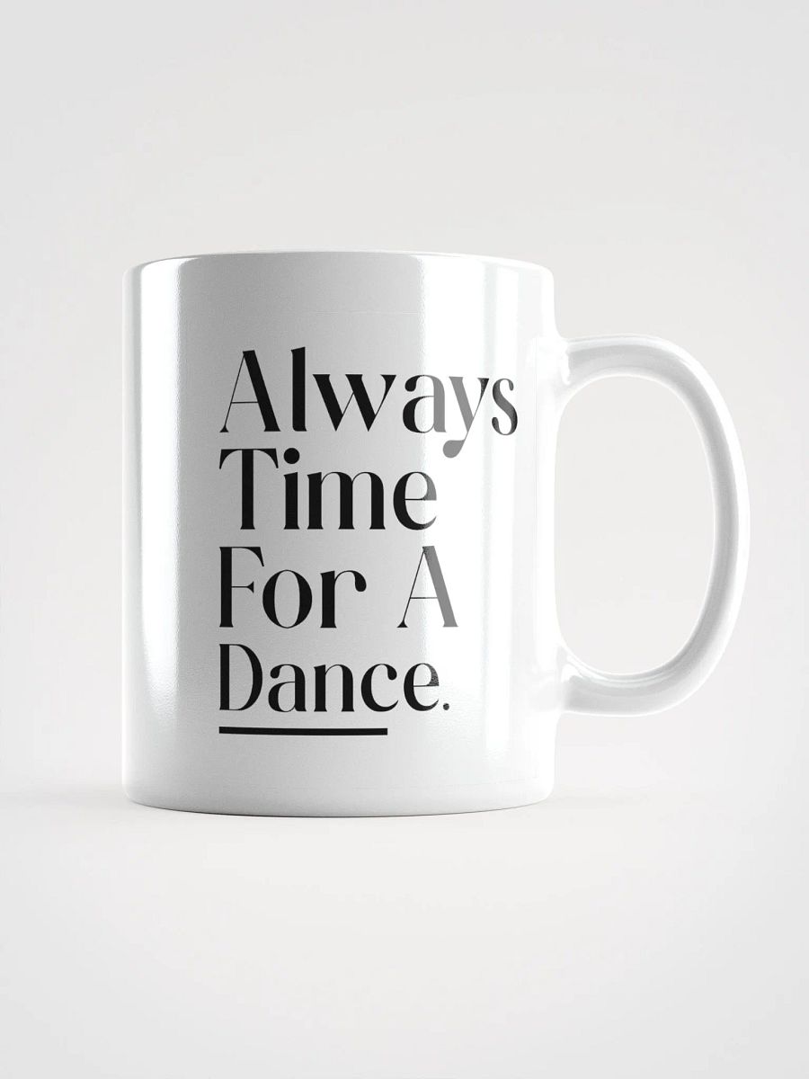 Always Time For A Dance Mug product image (1)