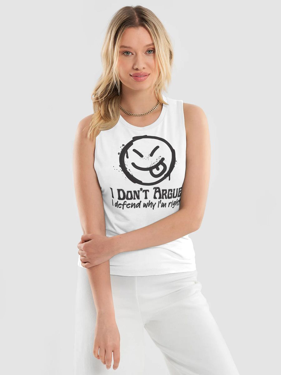 I Don't Argue Muscle Tank product image (3)