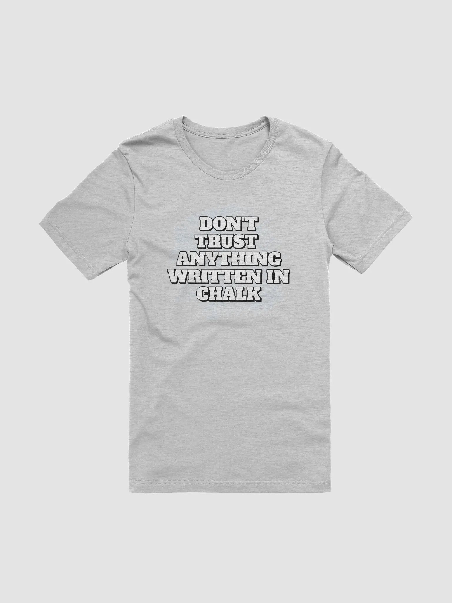 Don't Trust Anything Written In Chalk T-shirt product image (5)