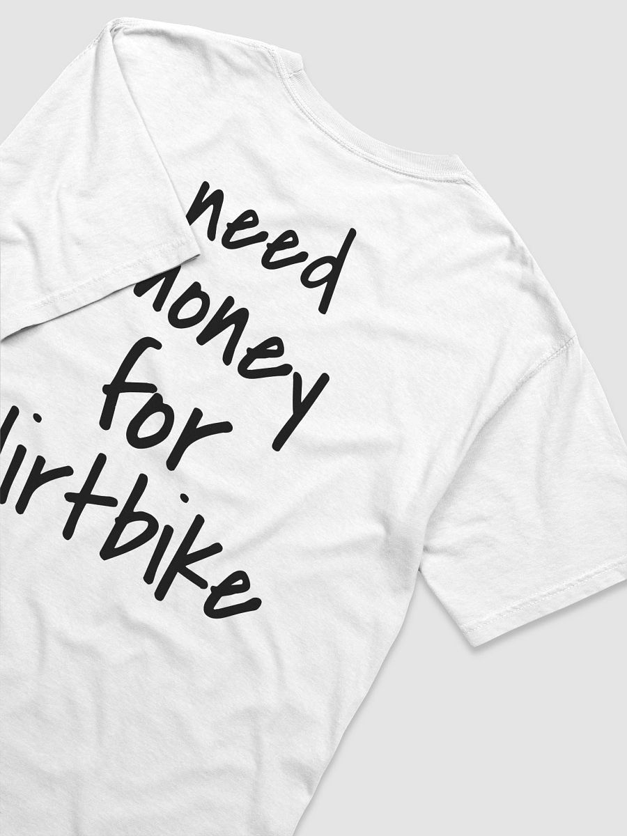 need money for dirtbike T-shirt white product image (52)