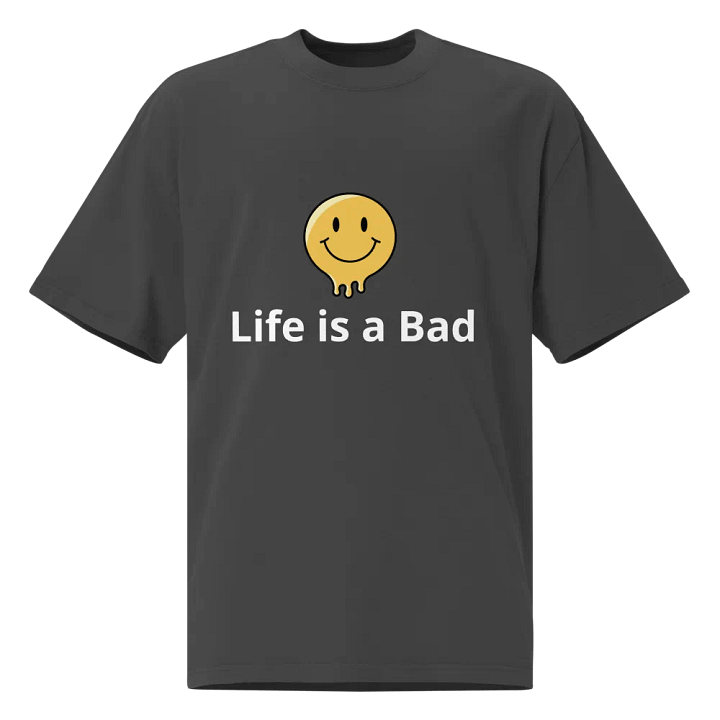 Life is Bad - Bold Statement Tee for Tough Times product image (1)
