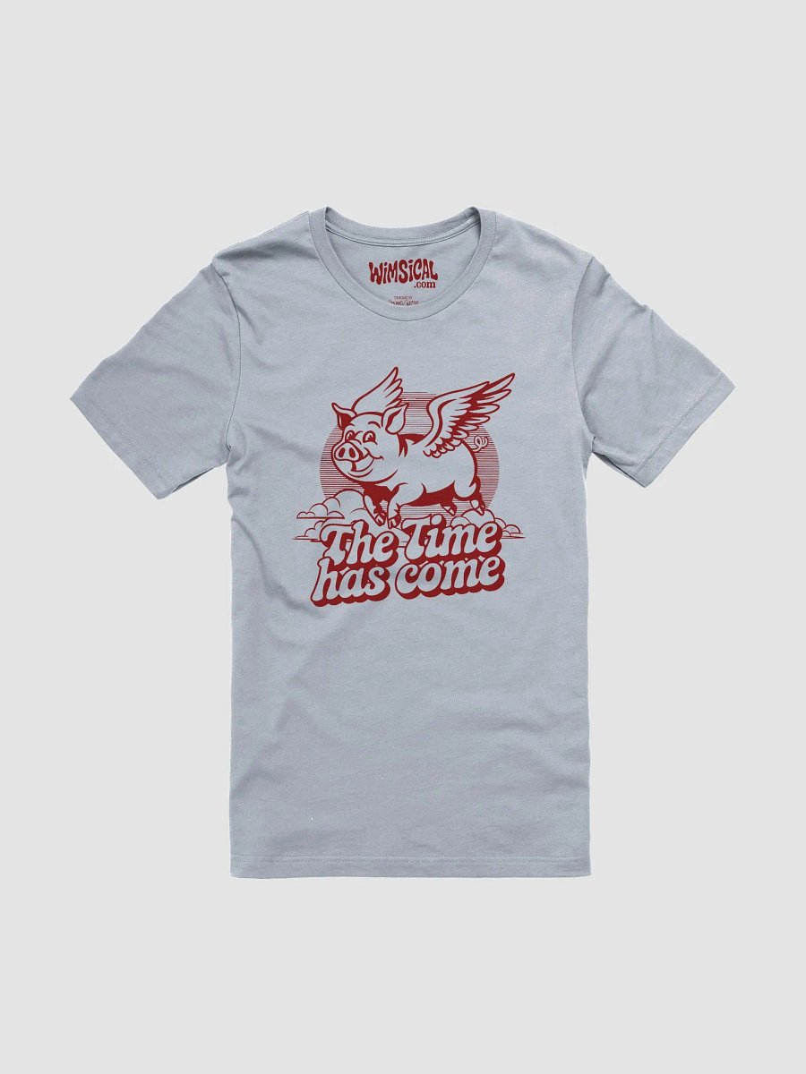 The Time Has Come T-Shirt product image (2)