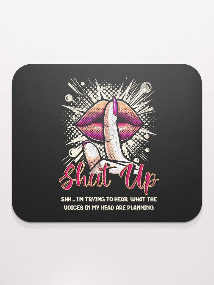 Shut Up Mouse Pad product image (2)