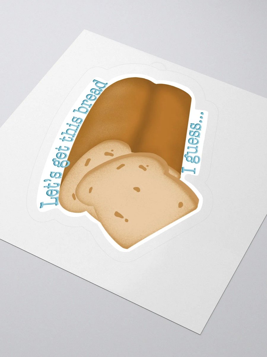Motivational Bread Kiss Cut Sticker product image (3)