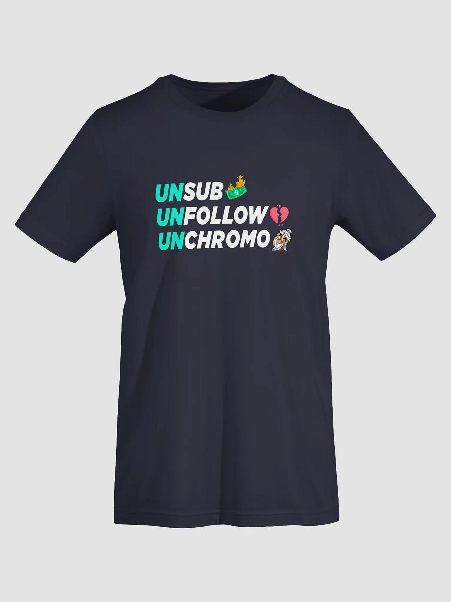 Unsub, Unfollow, Unchromo Shirt product image (18)