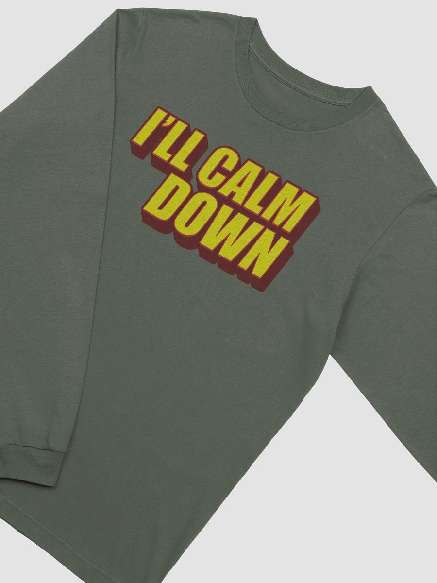 I'LL CALM DOWN BUT YOU CALM DOWN TOO product image (4)