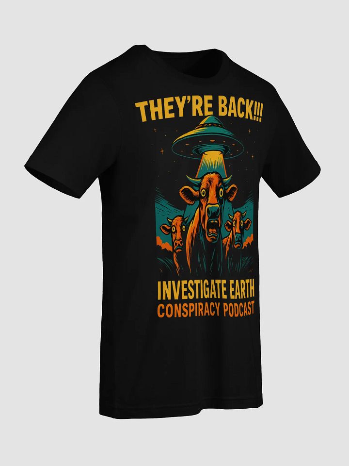 They're Back UFO Conspiracy T-Shirt - LIMITED product image (2)