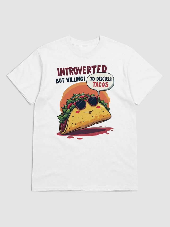 Introverted But Willing To Discuss Tacos T-Shirt product image (4)