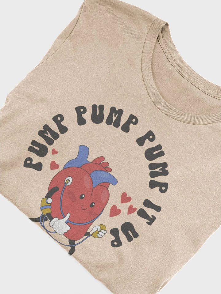 Pump it up Bella-canvas T-shirt product image (2)