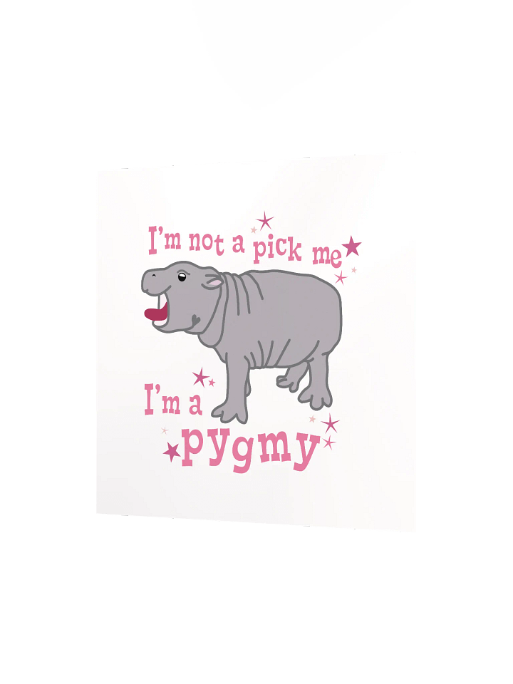I'm a Pygmy Print | Moo Deng Inspired Merch product image (2)