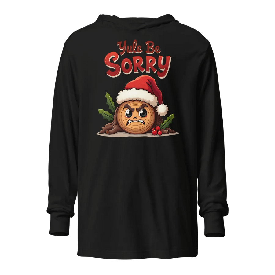 Yule Be Sorry Santa Log Hoodie product image (1)