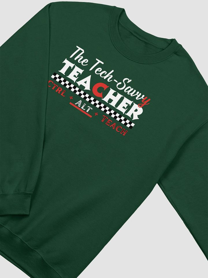 The Tech Savvy Teacher, Ctrl + Alt + Teach Gildan Sweatshirt product image (2)