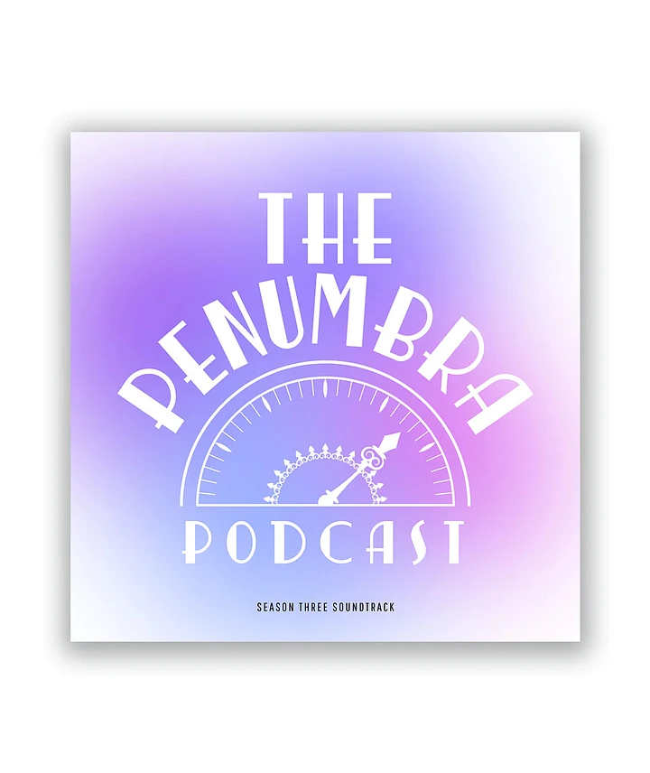 The Penumbra Podcast Season 3 Soundtrack product image (1)