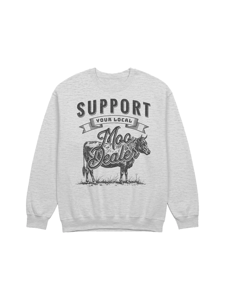 "Support Your Local Moo Dealer" Sweatshirt product image (14)