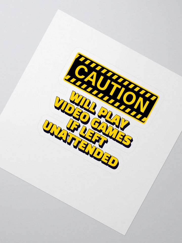 Caution - Will Play Video Games If Left Unattended Sticker product image (2)